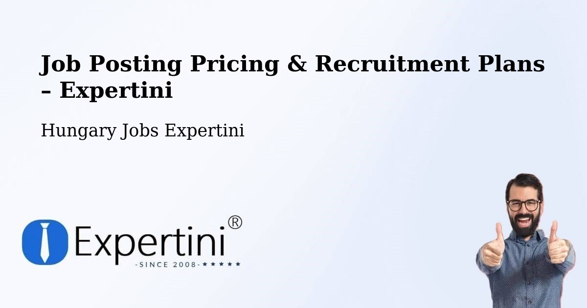 Job Posting Pricing & Recruitment Plans – Budapest - Budapest, Hungary Jobs Expertini